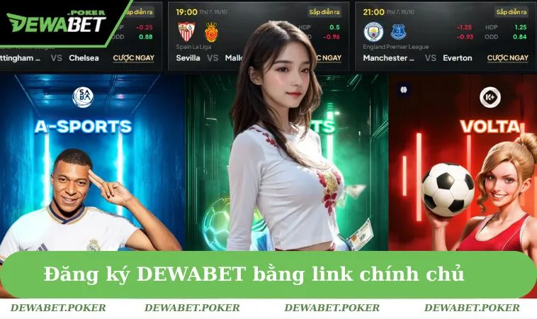 Đăng Ký DEWABET 1 Đăng ký DEWABET bằng link chính chủ
