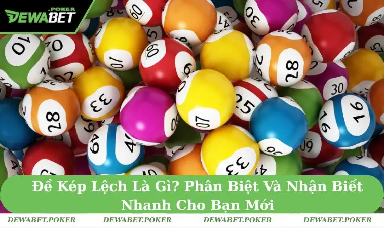 Đề Kép Lệch Là Gì? Phân Biệt Và Nhận Biết Nhanh Cho Bạn Mới 7 Đề Kép Lệch Là Gì? Phân Biệt Và Nhận Biết Nhanh Cho Bạn Mới