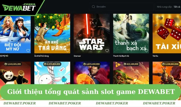 Nổ Hũ DEWABET 1 Giới thiệu tổng quát sảnh slot game DEWABET