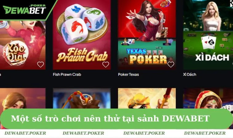 Game Bài DEWABET 3 Một số trò chơi nên thử tại sảnh game bài DEWABET