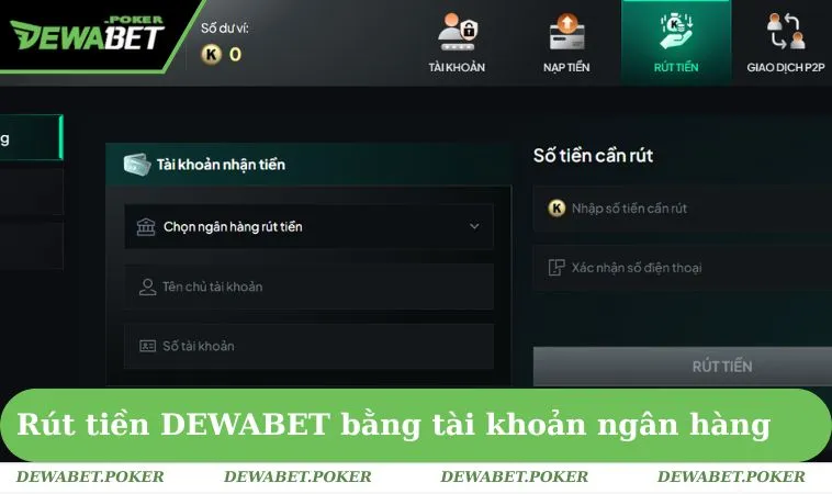 Rút Tiền DEWABET 2 Rút tiền DEWABET bằng tài khoản ngân hàng
