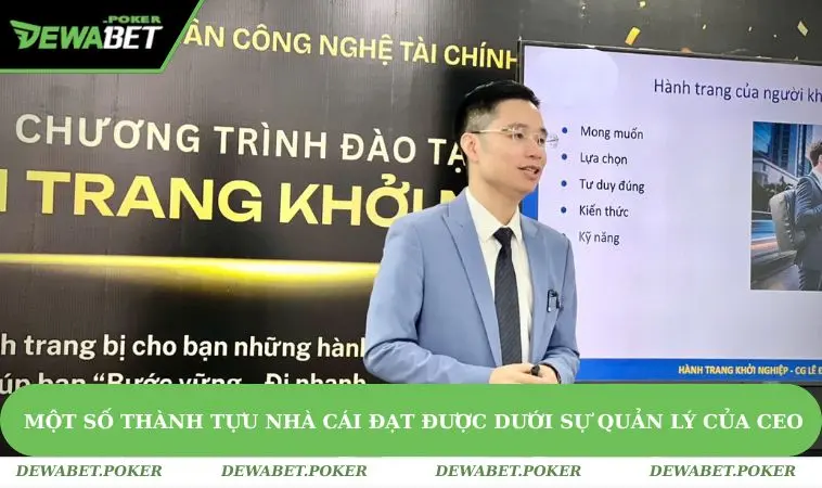 Một số thành tựu nhà cái đạt được dưới sự quản lý của Ceo