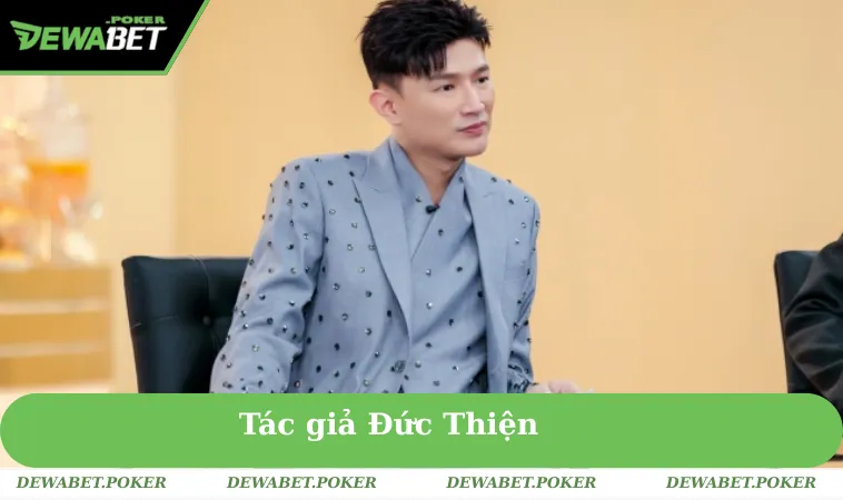 Game Nào Dễ Nổ Hũ Nhất - Xem Ngay Danh Sách Hot Nhất 2025 4 Tác Giả Đức Thiện - Hành Trình Dẫn Dắt Đưa DEWABET Vươn Xa