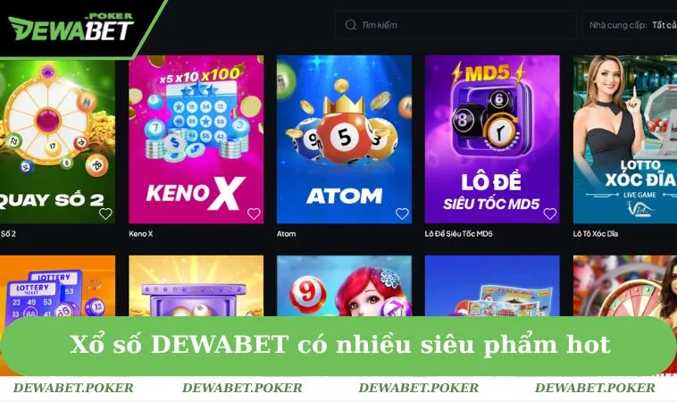 Xổ Số DEWABET 2 Xổ số DEWABET có nhiều siêu phẩm hot